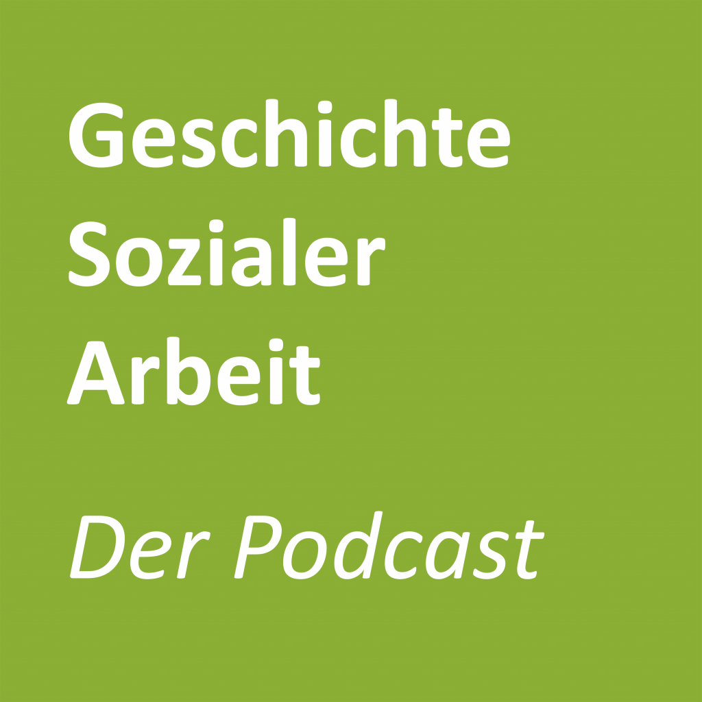 Logo vom Podcast "Geschichte Sozialer Arbeit". Weiße Schrift auf grünen Hintergrund.